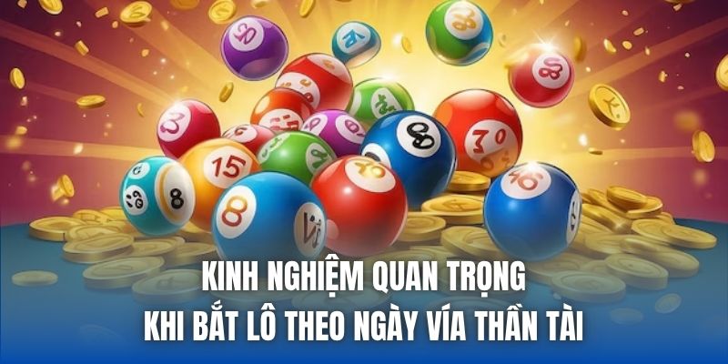 Kinh nghiệm quan trọng khi bắt lô theo ngày vía thần tài