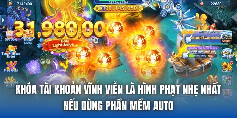 Khóa tài khoản vĩnh viễn là hình phạt nhẹ nhất nếu dùng phần mềm auto